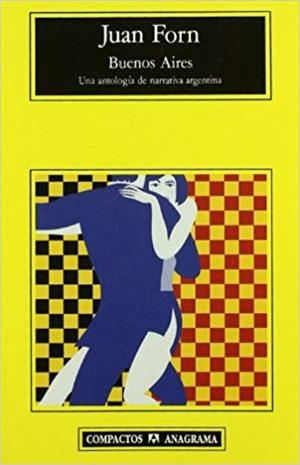 BUENOS AIRES.UNA ANTOLOGÍA DE NARRATIVA ARGENTINA | 9788433966353 | FORN,JUAN | Llibreria Geli - Llibreria Online de Girona - Comprar llibres en català i castellà