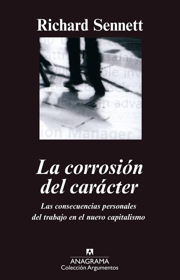 LA CORROSION DEL CARACTER.LAS CONSECUENCIAS PERSONALES DEL TRABAJO EN EL NUEVO CAPITALISMO | 9788433905901 | SENNET,RICHARD | Libreria Geli - Librería Online de Girona - Comprar libros en catalán y castellano