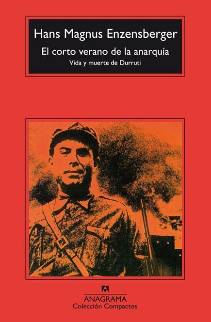 EL CORTO VERANO DE LA ANARQUIA.VIDA Y MUERTE DE DURRUTI | 9788433967060 | MAGNUS ENZENSBERGER,HANS | Libreria Geli - Librería Online de Girona - Comprar libros en catalán y castellano