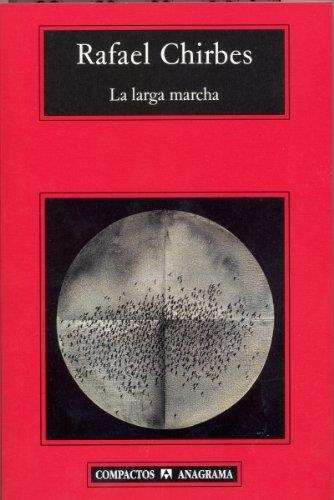 LA LARGA MARCHA | 9788433967473 | CHIRBES,RAFAEL | Libreria Geli - Librería Online de Girona - Comprar libros en catalán y castellano