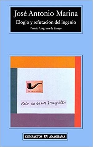 ELOGIO Y REFUTACION DEL INGENIO(PREMIO ANAGRAMA DE ENSAYO) | 9788433967749 | MARINA,JOSE ANTONIO | Libreria Geli - Librería Online de Girona - Comprar libros en catalán y castellano