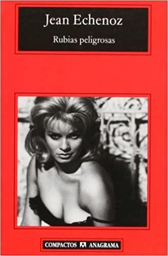 RUBIAS PELIGROSAS | 9788433967862 | ECHENOZ,JEAN | Libreria Geli - Librería Online de Girona - Comprar libros en catalán y castellano