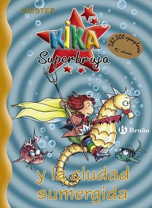 KIKA SUPERBRUJA Y LA CIUDAD SUMERGIDA | 9788421637463 | KNISTER | Llibreria Geli - Llibreria Online de Girona - Comprar llibres en català i castellà