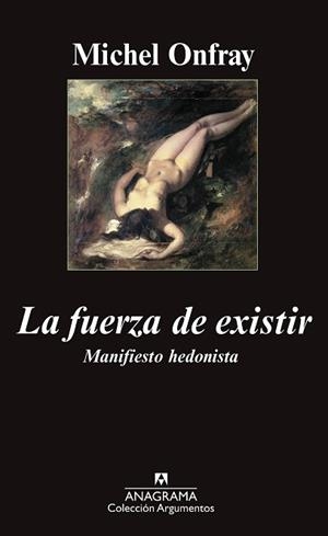 LA FUERZA DE EXISTIR | 9788433962690 | ONFRAY,MICHEL | Llibreria Geli - Llibreria Online de Girona - Comprar llibres en català i castellà
