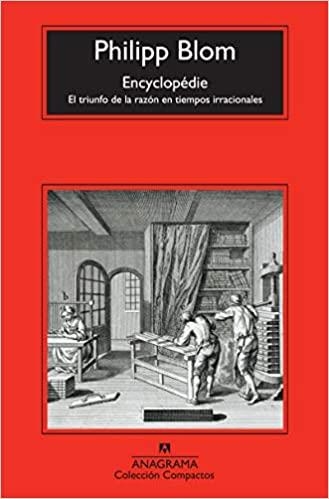 ENCYCLOPEDIE.EL TRIUNFO DE LA RAZON EN TIEMPOS IRRACIONALES | 9788433973931 | BLOM,PHILIPP | Llibreria Geli - Llibreria Online de Girona - Comprar llibres en català i castellà