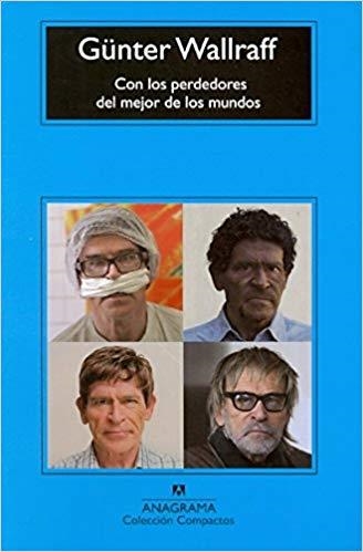 CON LOS PERDEDORES DEL MEJOR DE LOS MUNDOS | 9788433976673 | WALLRAFF,GUNTER | Libreria Geli - Librería Online de Girona - Comprar libros en catalán y castellano