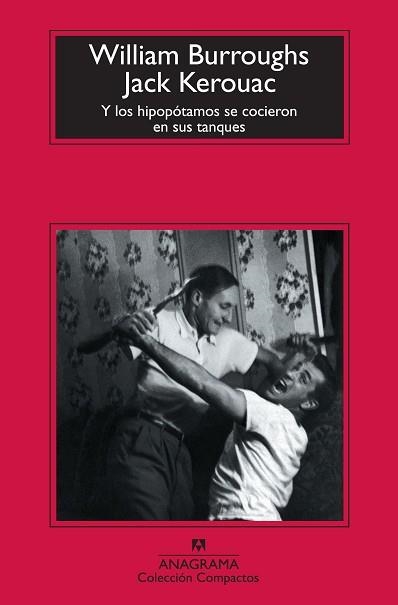 Y LOS HIPOPOTAMOS SE COCIERON EN SUS TANQUES | 9788433976772 | BURROUGHS,WILLIAM/KEROUAC,JACK | Libreria Geli - Librería Online de Girona - Comprar libros en catalán y castellano