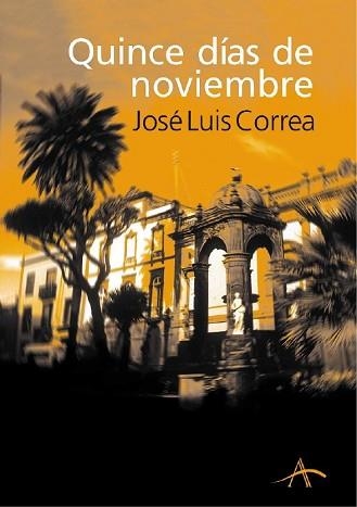 QUINCE DIAS DE NOVIEMBRE | 9788484281887 | CORREA,J.L. | Libreria Geli - Librería Online de Girona - Comprar libros en catalán y castellano