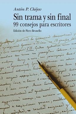 SIN TRAMA Y SIN FINAL.99 CONSEJOS PARA ESCRITORES | 9788484282532 | CHEJOV,ANTON P. | Libreria Geli - Librería Online de Girona - Comprar libros en catalán y castellano