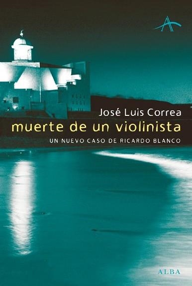 MUERTE DE UN VIOLINISTA.UN NUEVO CASO DE RICARDO BLANCO | 9788484282976 | CORREA,JOSE LUIS | Libreria Geli - Librería Online de Girona - Comprar libros en catalán y castellano