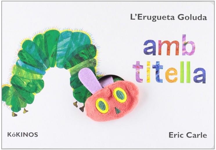 L'ERUGUETA GOLUDA AMB TITELLA | 9788492750306 | CARLE,ERIC | Llibreria Geli - Llibreria Online de Girona - Comprar llibres en català i castellà