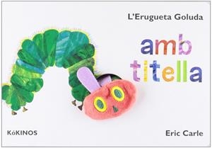 L'ERUGUETA GOLUDA AMB TITELLA | 9788492750306 | CARLE,ERIC | Llibreria Geli - Llibreria Online de Girona - Comprar llibres en català i castellà