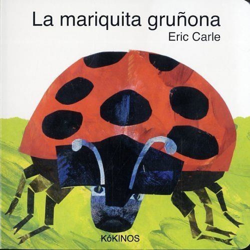 LA MARIQUITA GRUÑONA | 9788492750504 | CARLE,ERIC | Llibreria Geli - Llibreria Online de Girona - Comprar llibres en català i castellà