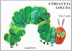 L'ERUGUETA GOLUDA(MINI) | 9788492750689 | CARLE,ERIC | Llibreria Geli - Llibreria Online de Girona - Comprar llibres en català i castellà