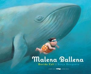 MALENA BALLENA | 9788492412594 | CALI,DAVIDE | Libreria Geli - Librería Online de Girona - Comprar libros en catalán y castellano