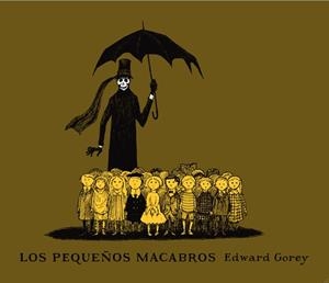 LOS PEQUEÑOS MACABROS | 9788492412648 | GOREY,EDWARD | Llibreria Geli - Llibreria Online de Girona - Comprar llibres en català i castellà