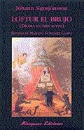 LOFTUR EL BRUJO.DRAMA EN TRES ACTOS | 9788478132836 | SIGURJONSSON,JOHANN | Llibreria Geli - Llibreria Online de Girona - Comprar llibres en català i castellà