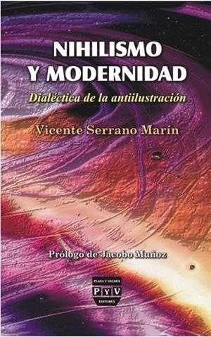 NIHILISMO Y MODERNIDAD:DIALECTICA DE LA ANTIILUSTRACION | 9788493439538 | SERRANO MARIN,VICENTE | Libreria Geli - Librería Online de Girona - Comprar libros en catalán y castellano