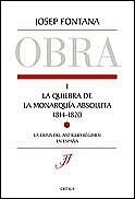 LA QUIEBRA DE LA MONARQUIA ABSOLUTA 1814-1820(OBRA 1) | 9788484323631 | FONTANA,JOSEP | Libreria Geli - Librería Online de Girona - Comprar libros en catalán y castellano