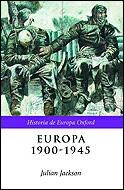 EUROPA 1900-1945 | 9788484324331 | JACKSON,JULIAN | Libreria Geli - Librería Online de Girona - Comprar libros en catalán y castellano