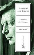 TRABAJOS DE AMOR DISPERSOS | 9788484324232 | AUDEN,W.H | Libreria Geli - Librería Online de Girona - Comprar libros en catalán y castellano