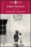 ESPAÑA BAJO EL FRANQUISMO | 9788484320579 | FONTANA,JOSEP | Libreria Geli - Librería Online de Girona - Comprar libros en catalán y castellano