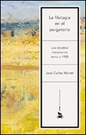 LA FILOLOGIA EN EL PURGATORIO | 9788484324812 | MAINER,JOSE-CARLOS | Libreria Geli - Librería Online de Girona - Comprar libros en catalán y castellano