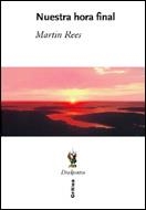 NUESTRA HORA FINAL | 9788484325499 | REES,MARTIN | Llibreria Geli - Llibreria Online de Girona - Comprar llibres en català i castellà