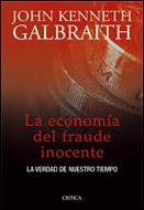 LA ECONOMIA DEL FRAUDE INOCENTE.LA VERDAD DE NUESTRO... | 9788484325697 | GALBRAITH,JOHN KENNETH | Libreria Geli - Librería Online de Girona - Comprar libros en catalán y castellano