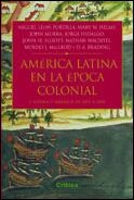 AMERICA LATINA EN LA EPOCA COLONIAL.1-ESPAÑA Y AMERICA DE... | 9788484324072 | LEON-PORTILLA,MIGUEL/... | Llibreria Geli - Llibreria Online de Girona - Comprar llibres en català i castellà