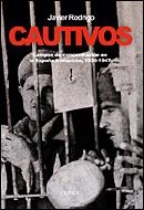 CAUTIVOS.CAMPOS DE CONCENTRACION EN LA ESPAÑA FRANQUISTA | 9788484326328 | RODRIGO,JAVIER | Llibreria Geli - Llibreria Online de Girona - Comprar llibres en català i castellà