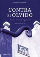 CONTRA EL OLVIDO.HISTORIA Y MEMORIA DE LA GUERRA CIVIL | 9788484327943 | ESPINOSA,FRANCISCO | Libreria Geli - Librería Online de Girona - Comprar libros en catalán y castellano