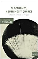 ELECTRONES,NEUTRINOS Y QUARKS | 9788484328070 | YNDURAIN,FRANCISCO JOSE | Llibreria Geli - Llibreria Online de Girona - Comprar llibres en català i castellà