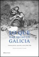 LO QUE HAN HECHO EN GALICIA.VIOLENCIA POLITICA,REPRESION... | 9788484327820 | DE JUANA,JESUS/PRADA,JULIO | Llibreria Geli - Llibreria Online de Girona - Comprar llibres en català i castellà