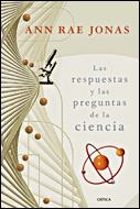 LAS RESPUESTAS Y LAS PREGUNTAS DE LA CIENCIA | 9788484328599 | RAE JONAS,ANN | Llibreria Geli - Llibreria Online de Girona - Comprar llibres en català i castellà