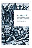 BARBAROS.LOS ESPAÑOLES Y SUS SALVAJES EN LA ERA DE LA... | 9788484328605 | WEBER,DAVID J. | Llibreria Geli - Llibreria Online de Girona - Comprar llibres en català i castellà