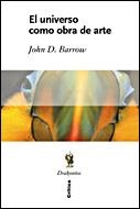 EL UNIVERSO COMO OBRA DE ARTE | 9788484328636 | BARROW,JOHN D. | Libreria Geli - Librería Online de Girona - Comprar libros en catalán y castellano