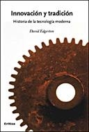 INNOVACION Y TRADICION.HISTORIA DE LA TECNOLOGIA MODERNA | 9788484328919 | EDGERTON,DAVID | Llibreria Geli - Llibreria Online de Girona - Comprar llibres en català i castellà