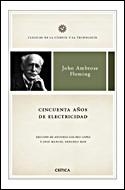 CINCUENTA AÑOS DE ELECTRICIDAD. MEMORIAS DE UN INGENIERO ELE | 9788484328933 | FLEMING,JOHN AMBROSE | Libreria Geli - Librería Online de Girona - Comprar libros en catalán y castellano