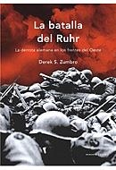 LA BATALLA DEL RUHR.LA DERROTA ALEMANA EN LOS FRENTES DEL OE | 9788484329466 | ZUMBRO,DEREK S. | Llibreria Geli - Llibreria Online de Girona - Comprar llibres en català i castellà