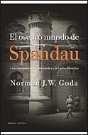 EL OSCURO MUNDO DE SPANDAU (NAZIS,ALIADOS,UNION SOVIETICA) | 9788484329848 | GODA,NORMAN J.W. | Llibreria Geli - Llibreria Online de Girona - Comprar llibres en català i castellà