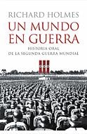 EL MUNDO EN GUERRA.HISTORIA ORAL DE LA 2ªGUERRA MUNDIAL | 9788484325918 | HOLMES,RICHARD | Llibreria Geli - Llibreria Online de Girona - Comprar llibres en català i castellà