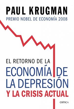 EL RETORNO DE LA ECONOMIA DE LA DEPRESION Y LA CRISIS ACTUAL | 9788474238570 | KRUGMAN,PAUL | Libreria Geli - Librería Online de Girona - Comprar libros en catalán y castellano