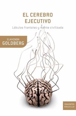 EL CEREBRO EJECUTIVO | 9788474239041 | GOLDBERG,ELKHONON | Llibreria Geli - Llibreria Online de Girona - Comprar llibres en català i castellà