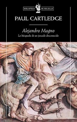 ALEJANDRO MAGNO.LA BUSQUEDA DE UN PASADO DESCONOCIDO | 9788474239379 | CARTLEDGE,PAUL | Libreria Geli - Librería Online de Girona - Comprar libros en catalán y castellano