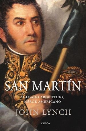 SAN MARTIN.SOLDADO ARGENTINO,HEROE AMERICANO | 9788498920246 | LYNCH,JOHN | Libreria Geli - Librería Online de Girona - Comprar libros en catalán y castellano