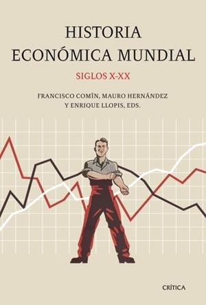 HISTORIA ECONOMICA MUNDIAL(SIGLOS X-XX) | 9788498920659 | COMIN,FRANCISCO/HERNANDEZ,MAURO | Llibreria Geli - Llibreria Online de Girona - Comprar llibres en català i castellà