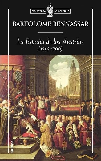 LA ESPAÑA DE LOS AUSTRIAS (1516-1700) | 9788498920826 | BENNASSAR,BARTOLOME | Libreria Geli - Librería Online de Girona - Comprar libros en catalán y castellano