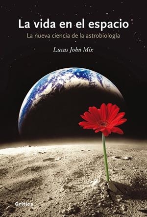 LA VIDA EN EL ESPACIO | 9788498920765 | LUCAS,JOHN MIX | Libreria Geli - Librería Online de Girona - Comprar libros en catalán y castellano