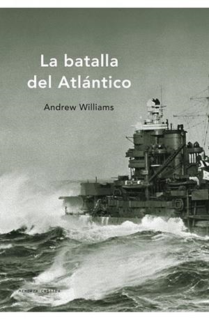 LA BATALLA DEL ATLANTICO | 9788498920819 | WILLIAMS,ANDREW | Libreria Geli - Librería Online de Girona - Comprar libros en catalán y castellano